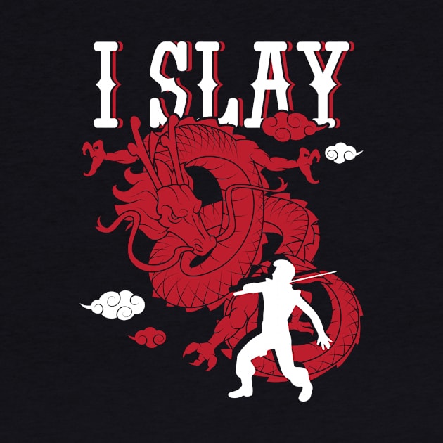 'I Slay Dragons' Awesome Dragons Gift by ourwackyhome